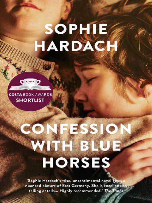 Title details for Confession With Blue Horses by Sophie Hardach - Wait list